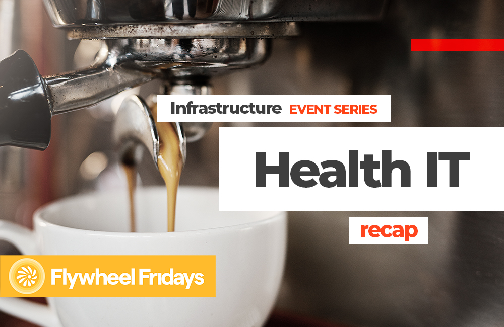 HealthCast: Flywheel Fridays - Federal Health IT Infrastructure Takeaways