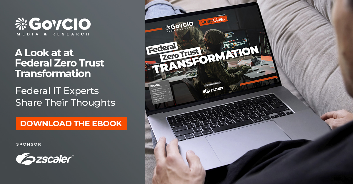 A Look at Federal Zero Trust Transformation | GovCIO Media & Research